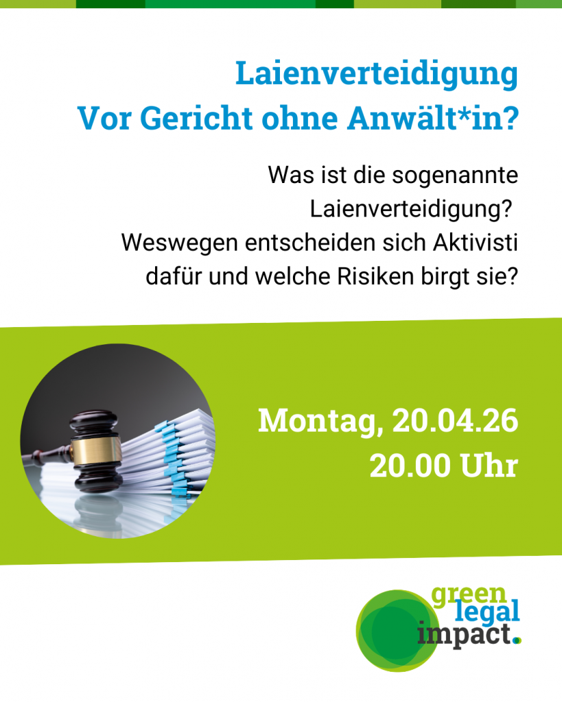 Sharepic mit der Aufschrift: Laienverteidigung: Vor Gericht ohne Anwält*in? Was ist die sogenannte Laienverteidigung? Weswegen entscheiden sich Aktivisti dafür und welche Risiken birgt sie? Montag 20.04.2026 um 20 Uhr