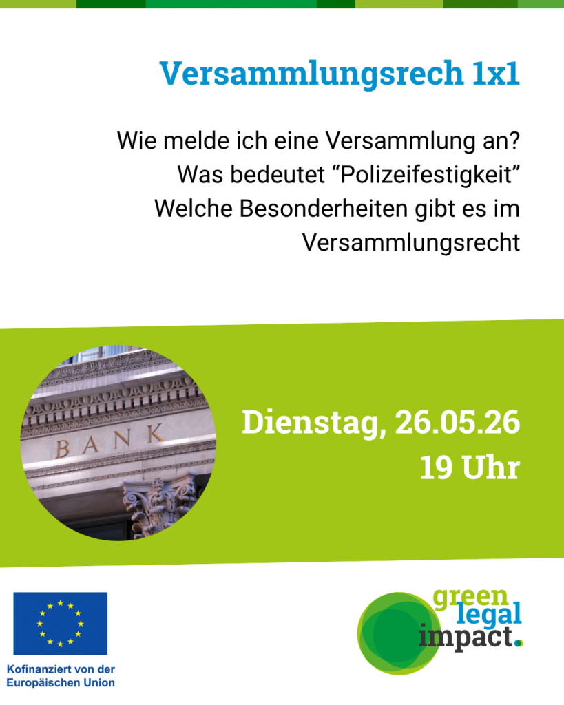 Versammlungsrech 1x1 Wie melde ich eine Versammlung an? Was ist Polizeifestigkeit? Welche Besonderheiten gibt es im Versammlungsrecht Dienstag, 26.05.2026 19 Uhr Kofinanziert von der Europäischen Union