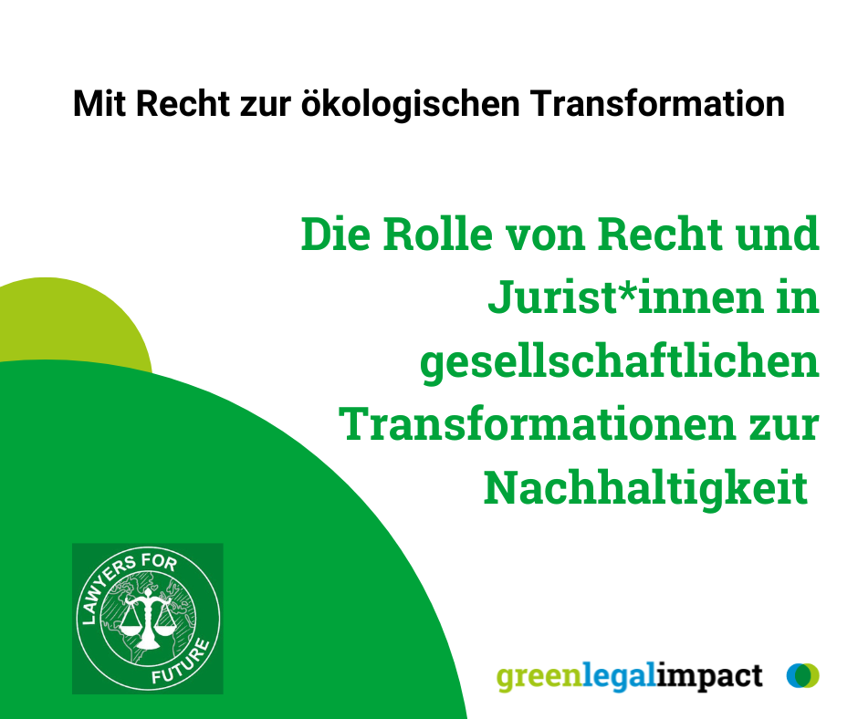 Vortrag: Die Rolle von Recht und Jurist*innen in gesellschaftlichen Transformationen zur Nachhaltigkeit